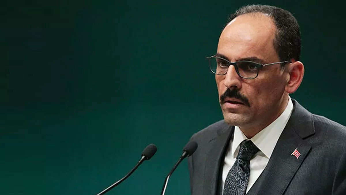 Cumhurbaşkanlığı Sözcüsü Kalın: Türkiye çok önemli bir rol oynayacak