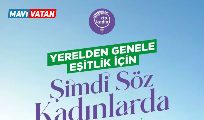 CTP Kadın Örgütü’nden “Şimdi Söz Kadınlarda” başlıklı buluşma